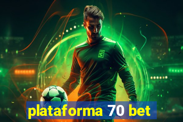 plataforma 70 bet